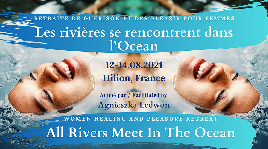All Rivers Meet In The Ocean – Women Healing Fun And Pleasure Retreat