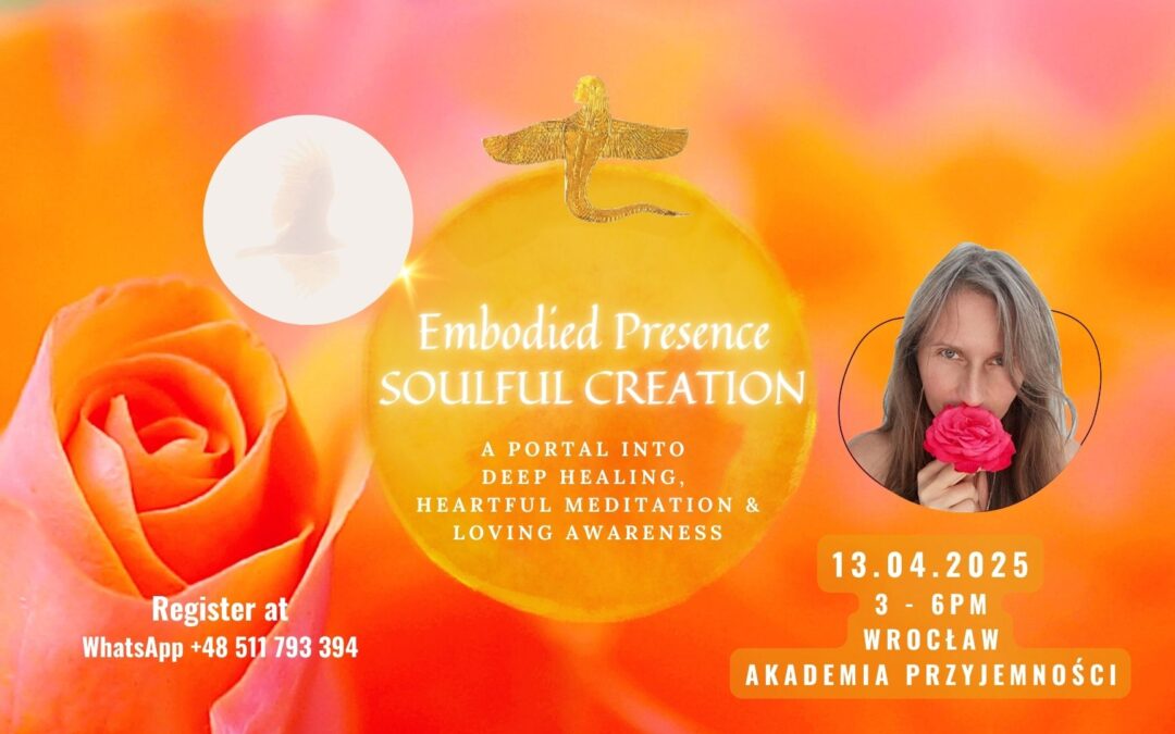 Embodied Presence – Soulful Creation